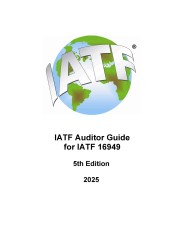 IATF Auditor Guide for IATF 16949 5th Edition: 2025